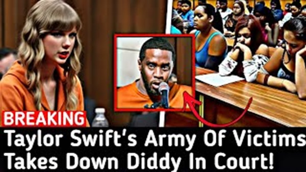 Taylor Swift Army Of Victims Testifying Against Diddy